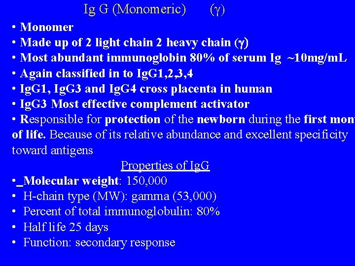 Ig G (Monomeric) (g) • Monomer • Made up of 2 light chain 2