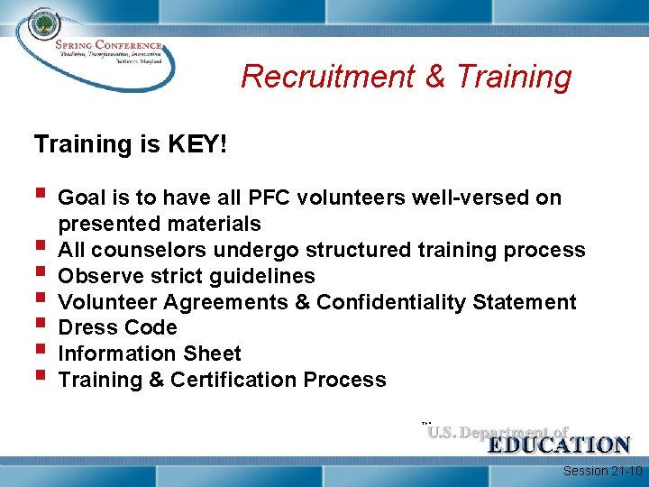 Recruitment & Training is KEY! § Goal is to have all PFC volunteers well-versed