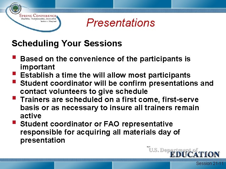 Presentations Scheduling Your Sessions § Based on the convenience of the participants is important