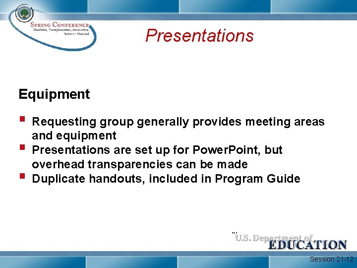 Presentations Equipment § Requesting group generally provides meeting areas § § and equipment Presentations