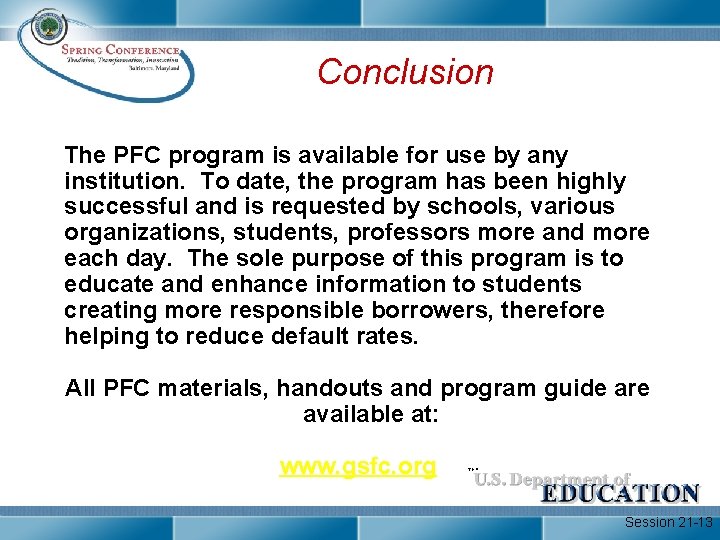 Conclusion The PFC program is available for use by any institution. To date, the