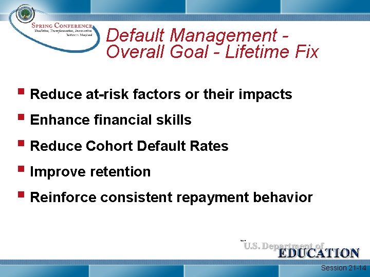 Default Management Overall Goal - Lifetime Fix § Reduce at-risk factors or their impacts