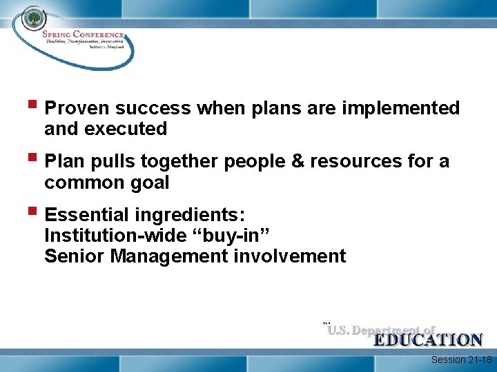 § Proven success when plans are implemented and executed § Plan pulls together people