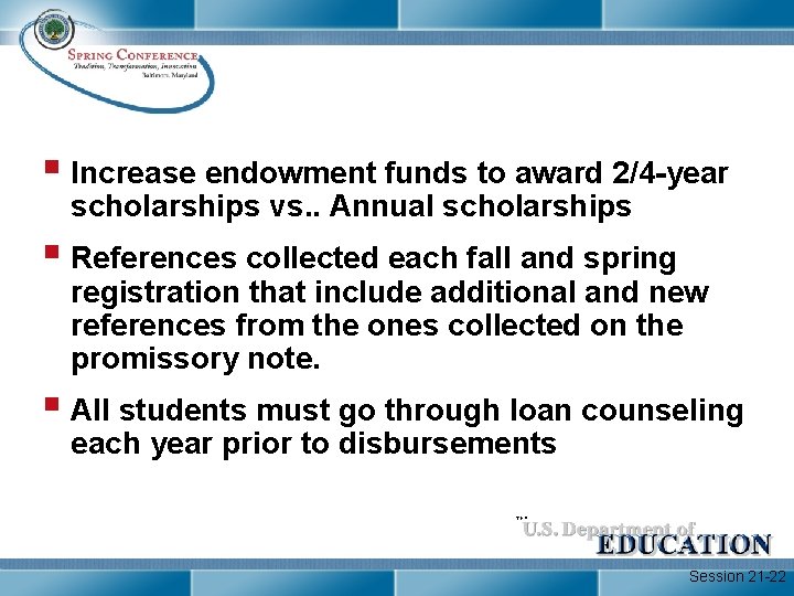 § Increase endowment funds to award 2/4 -year scholarships vs. . Annual scholarships §