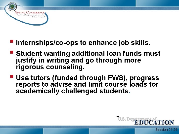 § Internships/co-ops to enhance job skills. § Student wanting additional loan funds must justify