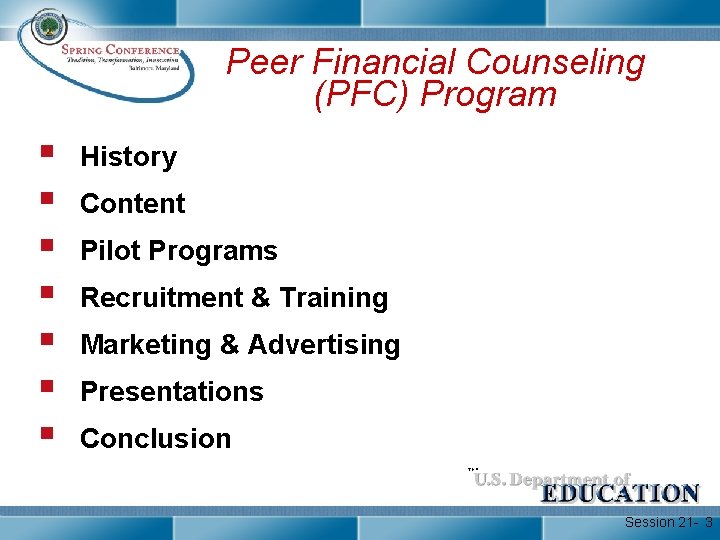 Peer Financial Counseling (PFC) Program § § § § History Content Pilot Programs Recruitment