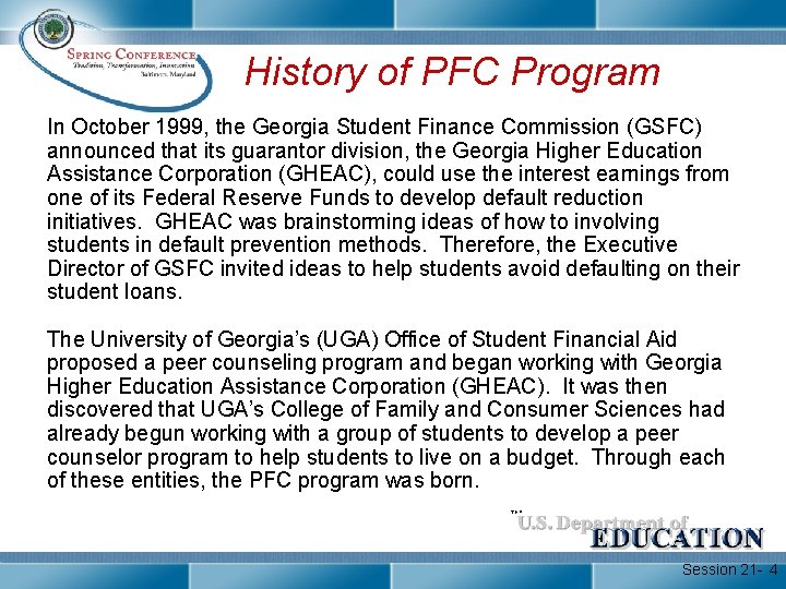 History of PFC Program In October 1999, the Georgia Student Finance Commission (GSFC) announced