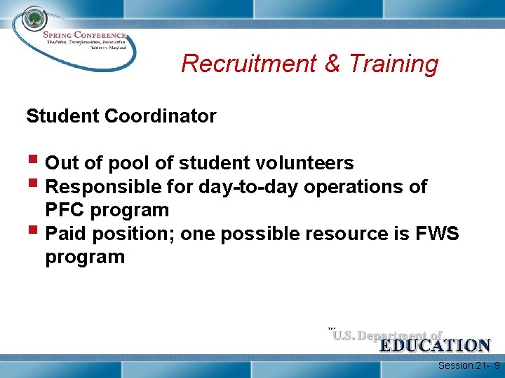 Recruitment & Training Student Coordinator § Out of pool of student volunteers § Responsible