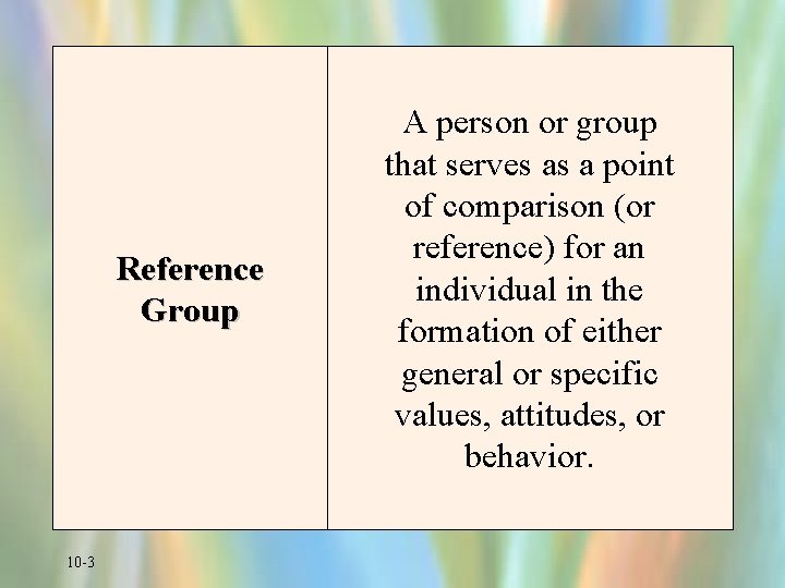 Reference Group 10 -3 A person or group that serves as a point of