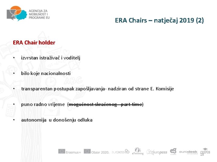 ERA Chairs – natječaj 2019 (2) ERA Chair holder • izvrstan istraživač i voditelj