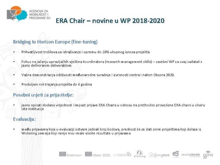 ERA Chair – novine u WP 2018 -2020 Bridging to Horizon Europe (fine-tuning) •