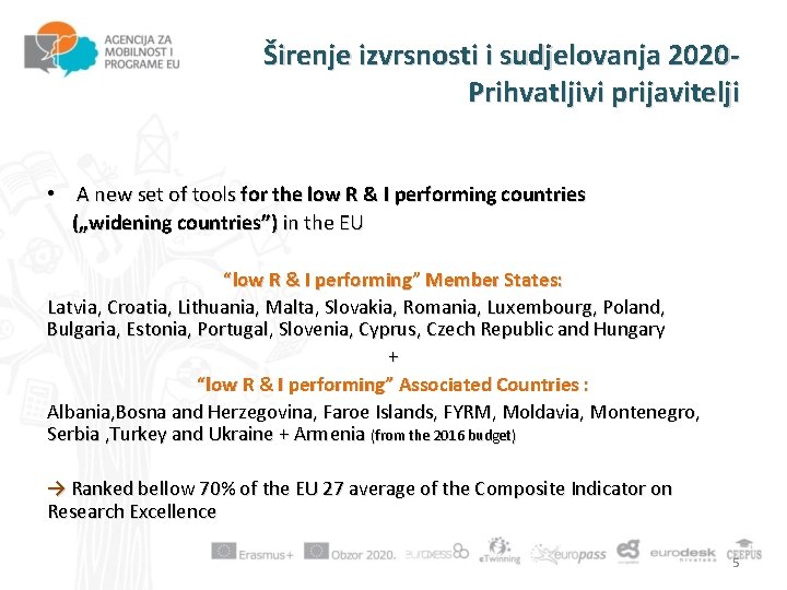 Širenje izvrsnosti i sudjelovanja 2020 Prihvatljivi prijavitelji • A new set of tools for