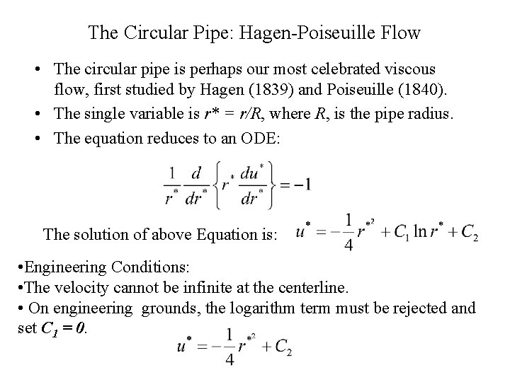 The Circular Pipe: Hagen-Poiseuille Flow • The circular pipe is perhaps our most celebrated