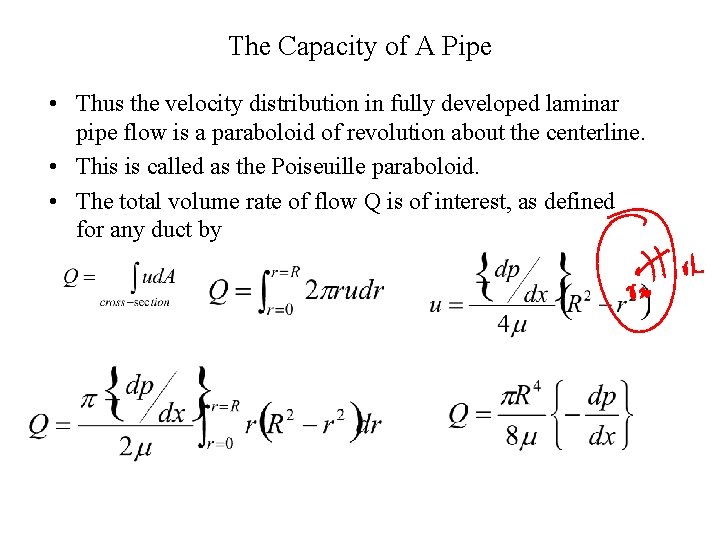 The Capacity of A Pipe • Thus the velocity distribution in fully developed laminar