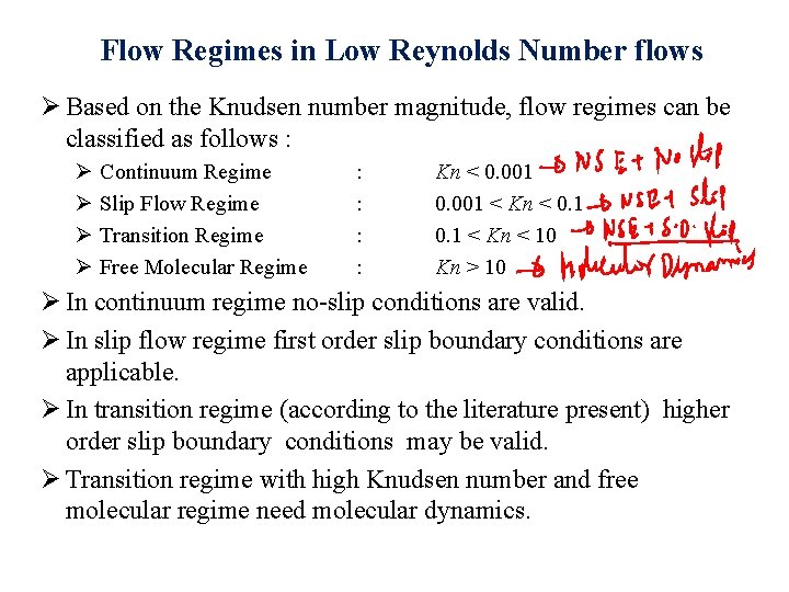 Flow Regimes in Low Reynolds Number flows Ø Based on the Knudsen number magnitude,