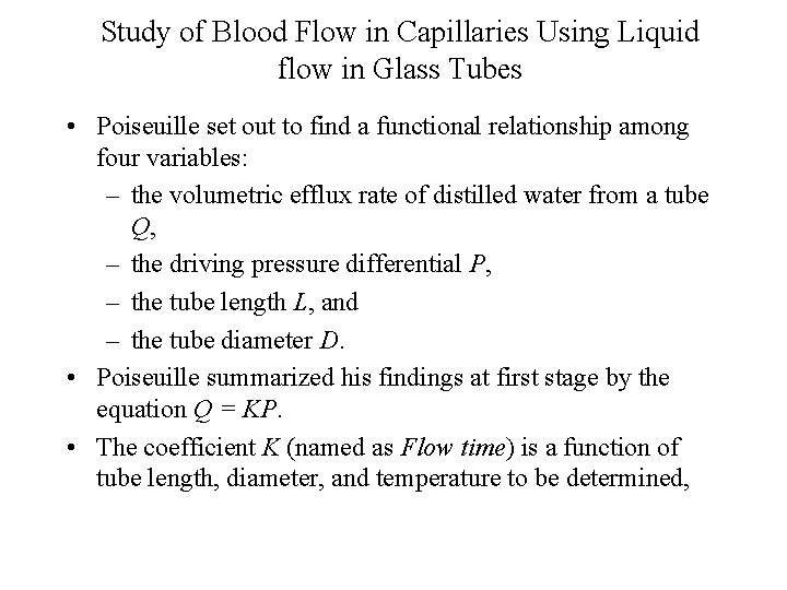 Study of Blood Flow in Capillaries Using Liquid flow in Glass Tubes • Poiseuille