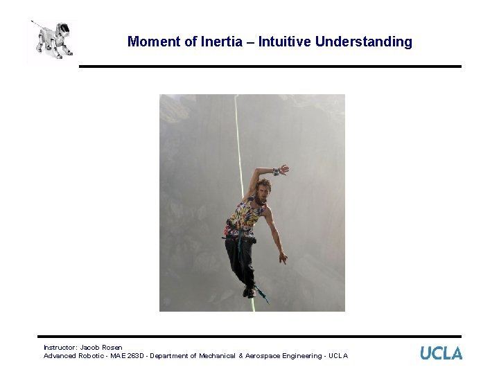 Moment of Inertia – Intuitive Understanding Instructor: Jacob Rosen Advanced Robotic - MAE 263