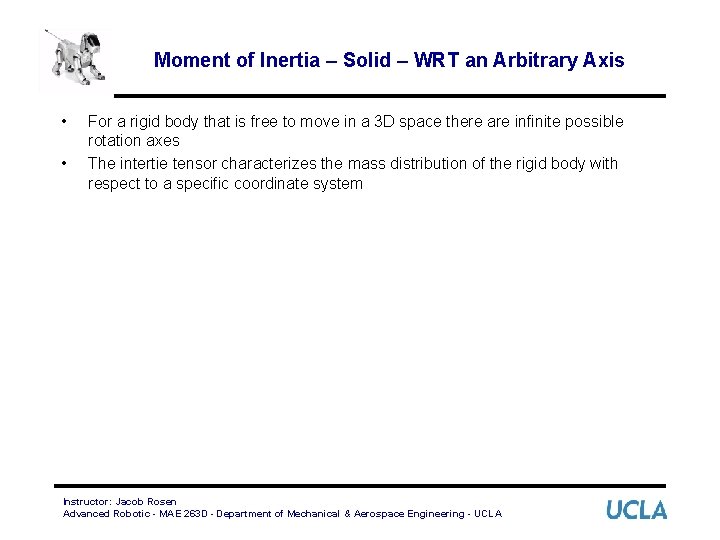 Moment of Inertia – Solid – WRT an Arbitrary Axis • • For a