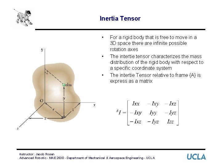 Inertia Tensor • • • For a rigid body that is free to move