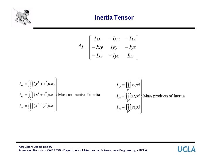 Inertia Tensor Instructor: Jacob Rosen Advanced Robotic - MAE 263 D - Department of