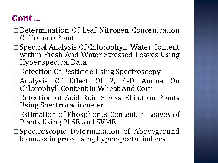 Cont… � Determination Of Leaf Nitrogen Concentration Of Tomato Plant � Spectral Analysis Of