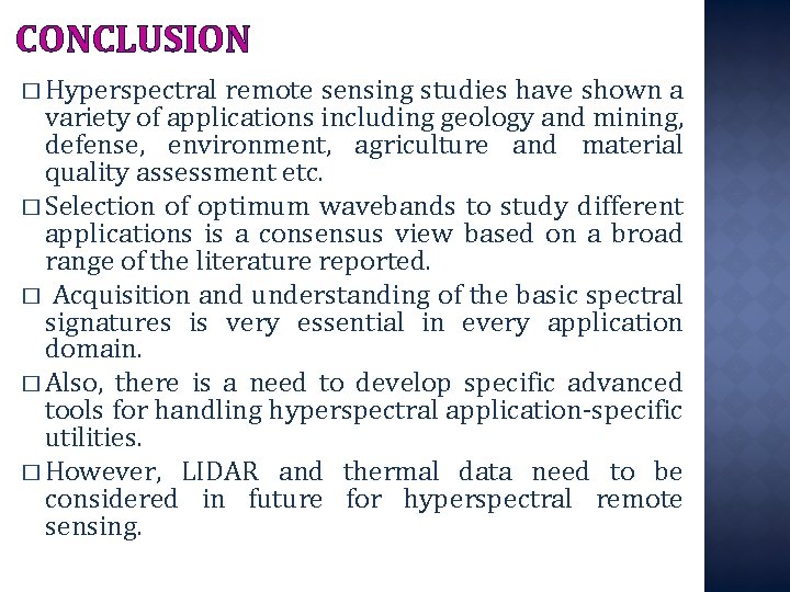 CONCLUSION � Hyperspectral remote sensing studies have shown a variety of applications including geology