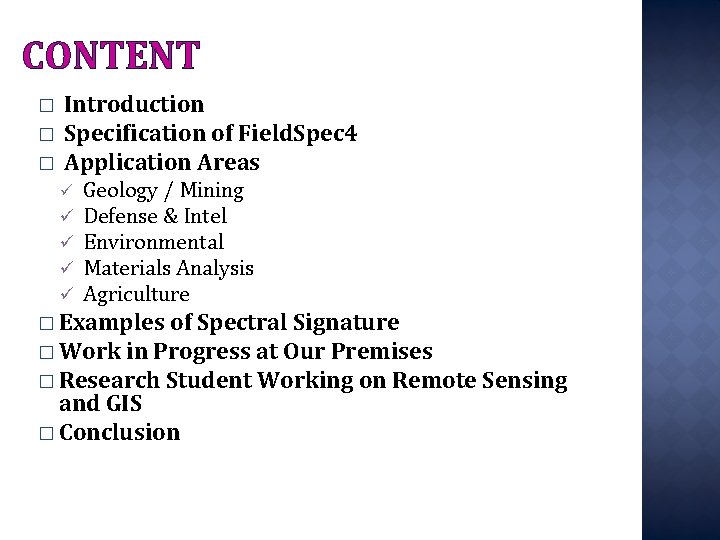 CONTENT � � � Introduction Specification of Field. Spec 4 Application Areas ü ü
