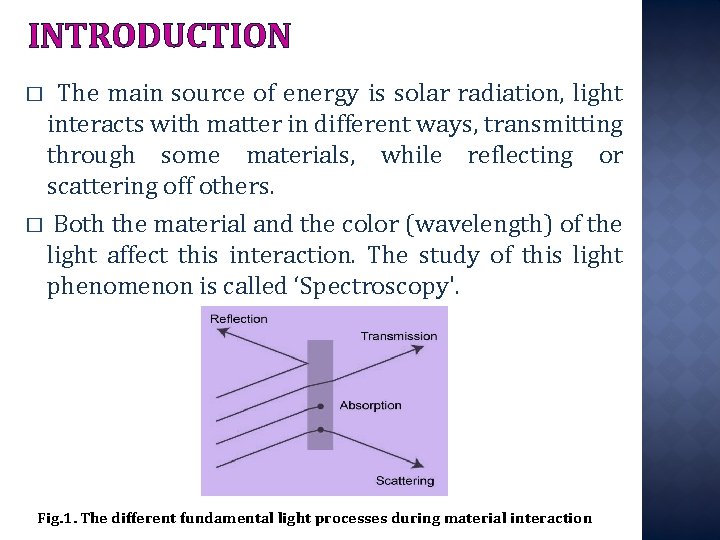 INTRODUCTION The main source of energy is solar radiation, light interacts with matter in