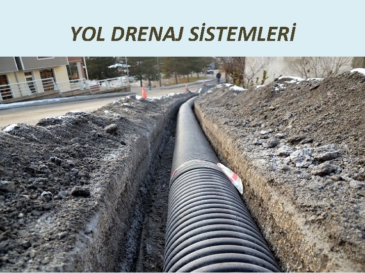 YOL DRENAJ SİSTEMLERİ 