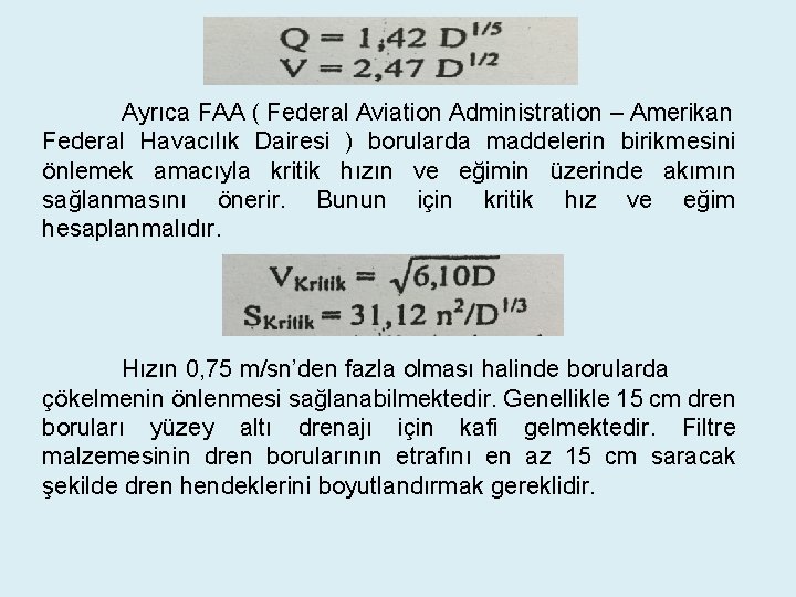 Ayrıca FAA ( Federal Aviation Administration – Amerikan Federal Havacılık Dairesi ) borularda maddelerin