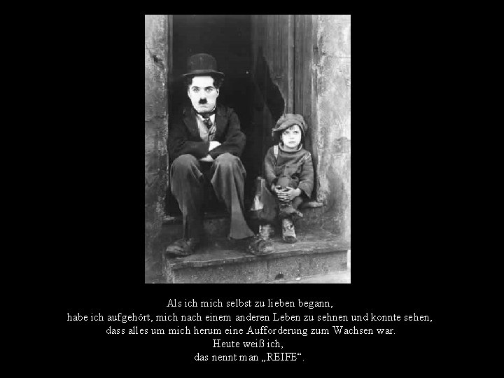 Als ich mich selbst zu lieben begann, habe ich aufgehört, mich nach einem anderen