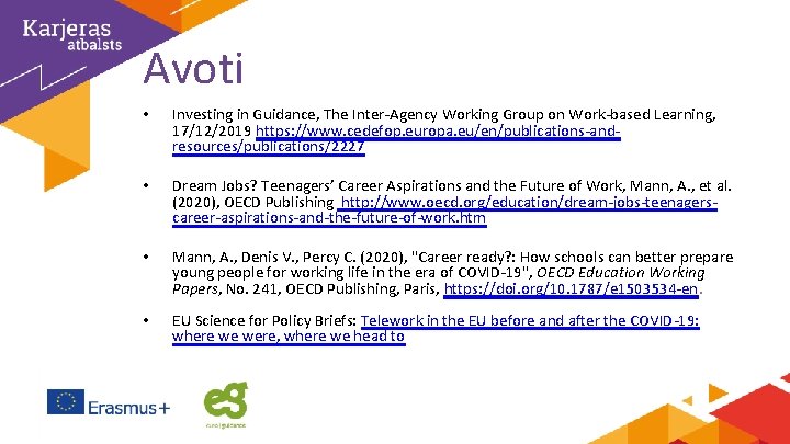 Avoti • Investing in Guidance, The Inter-Agency Working Group on Work-based Learning, 17/12/2019 https: