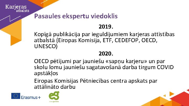 Pasaules ekspertu viedoklis 2019. Kopīgā publikācija par ieguldījumiem karjeras attīstības atbalstā (Eiropas Komisija, ETF,