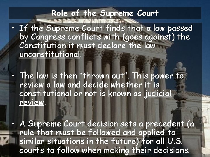 Role of the Supreme Court • If the Supreme Court finds that a law