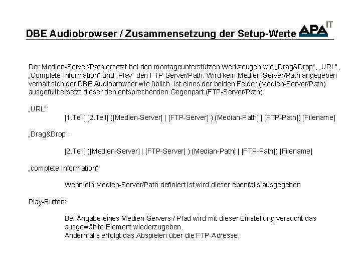 DBE Audiobrowser / Zusammensetzung der Setup-Werte Der Medien-Server/Path ersetzt bei den montageunterstützen Werkzeugen wie