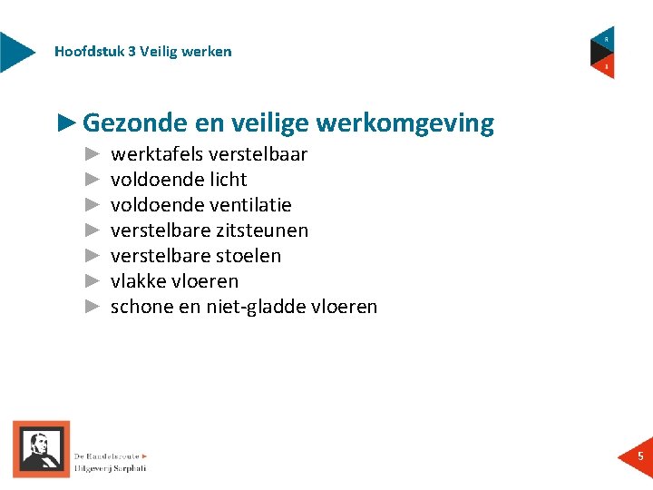 Hoofdstuk 3 Veilig werken ► Gezonde en veilige werkomgeving ► ► ► ► werktafels