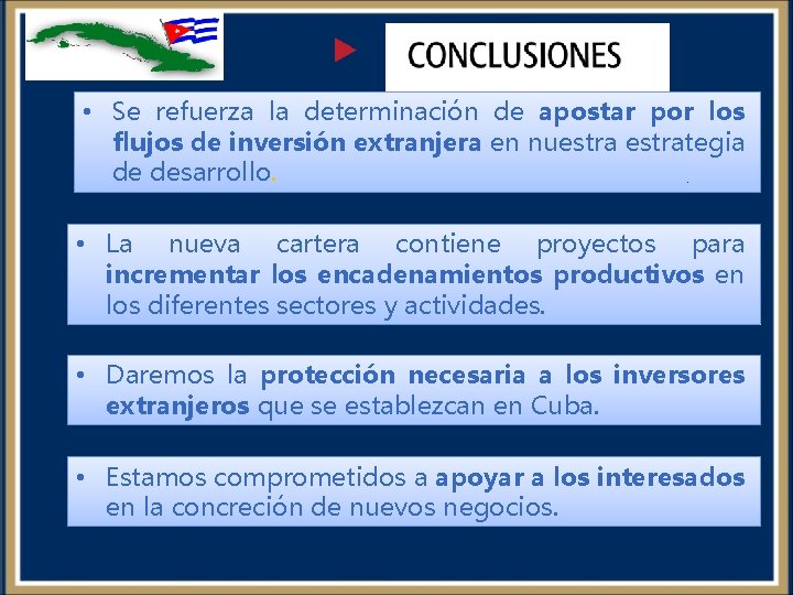  • Se refuerza la determinación de apostar por los flujos de inversión extranjera