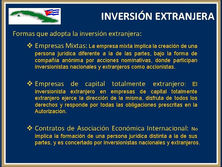 INVERSIÓN EXTRANJERA Formas que adopta la inversión extranjera: v Empresas Mixtas: La empresa mixta