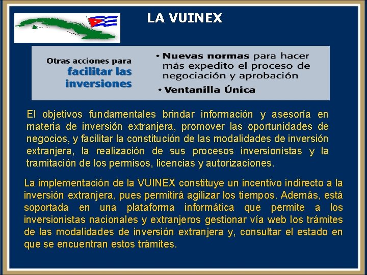 LA VUINEX El objetivos fundamentales brindar información y asesoría en materia de inversión extranjera,