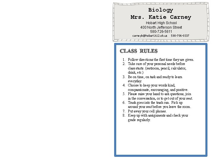 Biology Mrs. Katie Carney Hobart High School 400 North Jefferson Street 580 -726 -5611