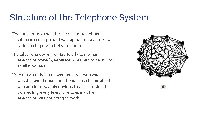 Structure of the Telephone System The initial market was for the sale of telephones,