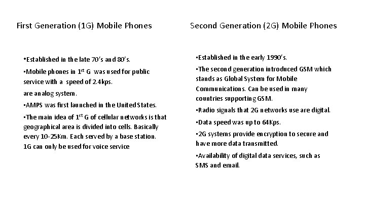 First Generation (1 G) Mobile Phones Second Generation (2 G) Mobile Phones • Established