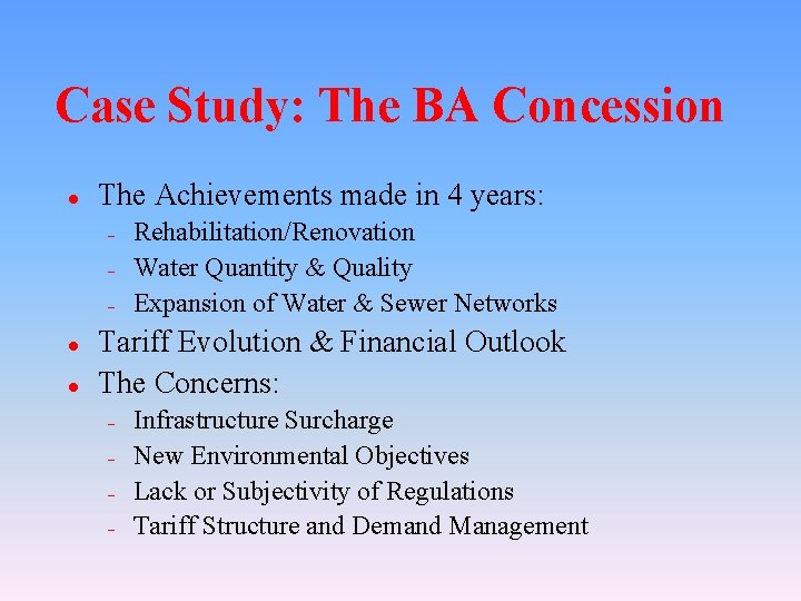 Case Study: The BA Concession l The Achievements made in 4 years: – –