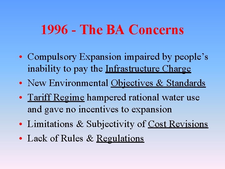 1996 - The BA Concerns • Compulsory Expansion impaired by people’s inability to pay