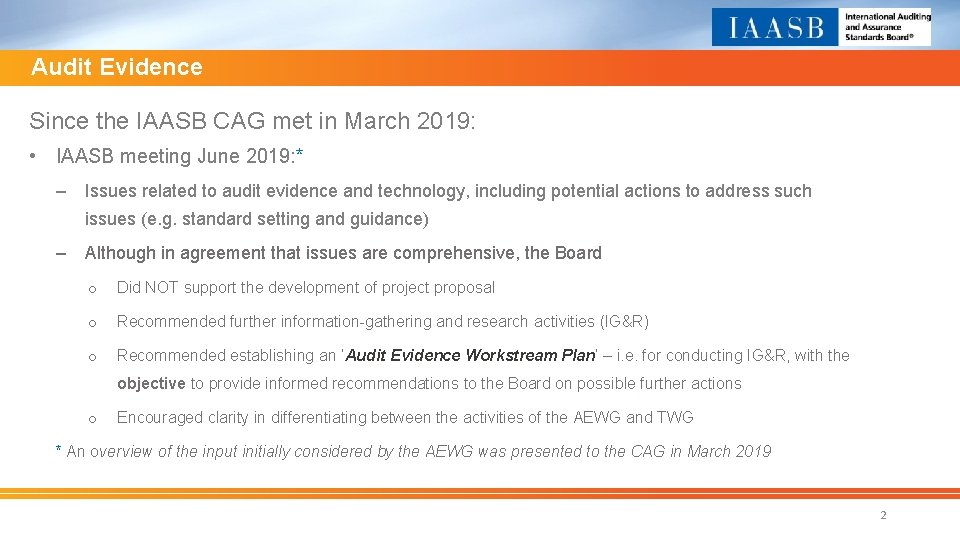 Audit Evidence Since the IAASB CAG met in March 2019: • IAASB meeting June