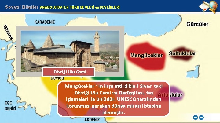 Sosyal Bilgiler ANADOLU’DA İLK TÜRK DEVLETİ ve BEYLİKLERİ Divriği Ulu Cami Mengücekler ‘ in