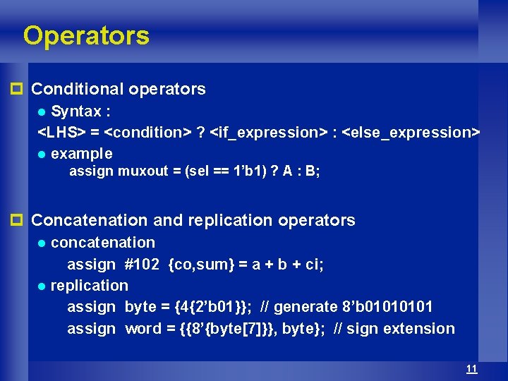 Operators p Conditional operators Syntax : <LHS> = <condition> ? <if_expression> : <else_expression> l