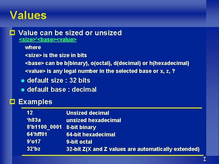 Values p Value can be sized or unsized <size>’<base><value> where <size> is the size