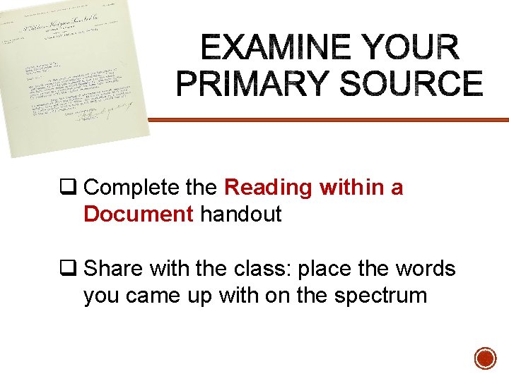 q Complete the Reading within a Document handout q Share with the class: place