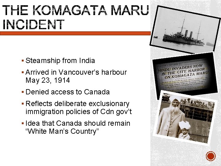 § Steamship from India § Arrived in Vancouver’s harbour May 23, 1914 § Denied